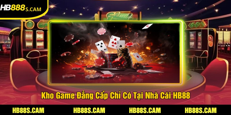 HB88 - Cập Nhật Link Vào Không Bị Chặn Mới Nhất Năm 2025 28 Kho Game Đẳng Cấp Chỉ Có Tại Nhà Cái HB88