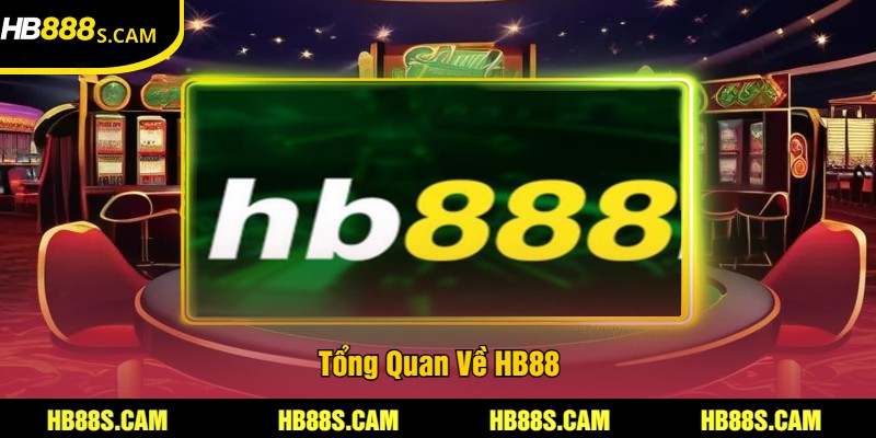 HB88 - Cập Nhật Link Vào Không Bị Chặn Mới Nhất Năm 2025 26 Tổng Quan Về HB88