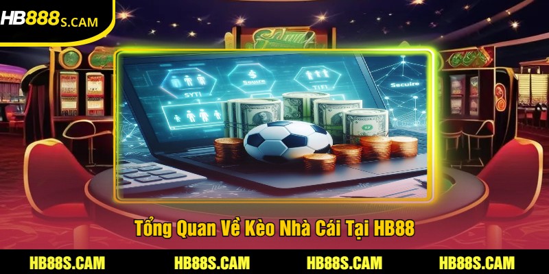 Kèo Nhà Cái Tại HB88 - Cược Thể Thao Chính Xác 1 Tổng Quan Về Kèo Nhà Cái Tại HB88